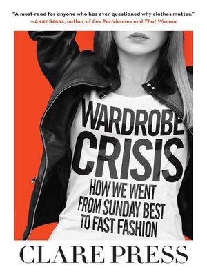 cover image of Wardrobe Crisis: How We Went from Sunday Best to Fast Fashion